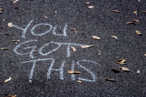 "You got this" scrawled in chalk on cement